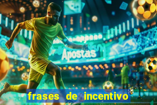 frases de incentivo para jogadores de futebol